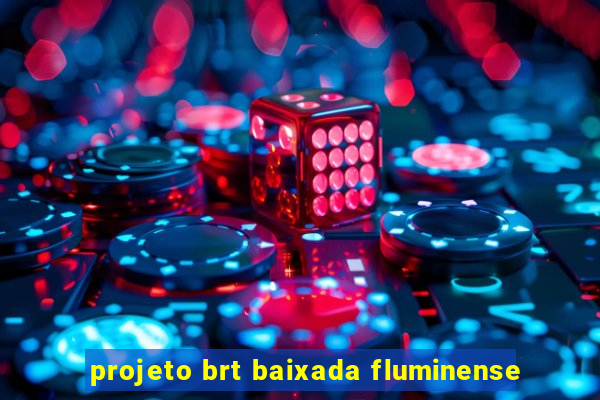 projeto brt baixada fluminense